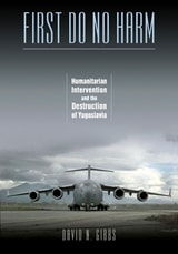 cover of First Do No Harm: Humanitarian Intervention and the Destruction of Yugoslavia
