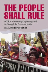 cover of The People Shall Rule: ACORN, Community Organizing, and the Struggle for Economic Justice