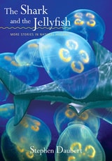 cover of The Shark and the Jellyfish: More Stories in Natural History