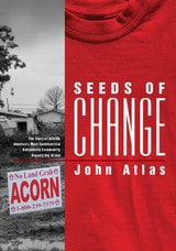 cover of Seeds of Change: The Story of ACORN, America's Most Controversial Antipoverty Community Organizing Group