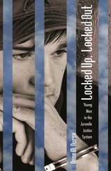 cover of Locked Up, Locked Out: Young Men in the Juvenile Justice System