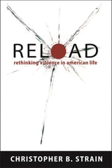 cover of Reload: Rethinking Violence in American Life