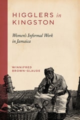 cover of Higglers in Kingston: Women's Informal Work in Jamaica