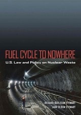 cover of Fuel Cycle to Nowhere: U.S. Law and Policy on Nuclear Waste