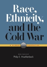cover of Race, Ethnicity, and the Cold War: A Global Perspective