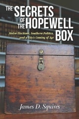 cover of The Secrets of the Hopewell Box: Stolen Elections, Southern Politics, and a City's Coming of Age