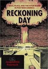 cover of Reckoning Day: Race, Place, and the Atom Bomb in Postwar America