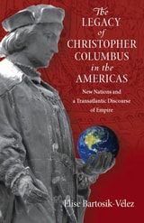 cover of The Legacy of Christopher Columbus in the Americas: New Nations and a Transatlantic Discourse of Empire