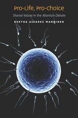cover of Pro-Life, Pro-Choice: Shared Values in the Abortion Debate