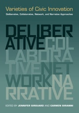 cover of Varieties of Civic Innovation: Deliberative, Collaborative, Network, and Narrative Approaches