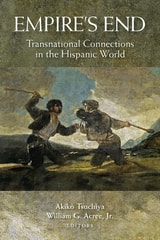 cover of Empire's End: Transnational Connections in the Hispanic World