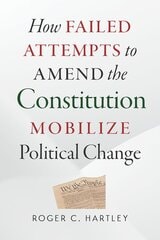 cover of How Failed Attempts to Amend the Constitution Mobilize Political Change