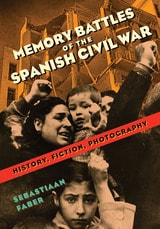 cover of Memory Battles of the Spanish Civil War: History, Fiction, Photography