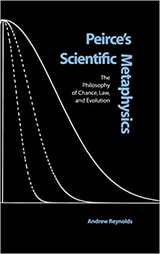 cover of Peirce's Scientific Metaphysics: The Philosophy of Chance, Law, and Evolution