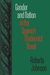 cover of Gender and Nation in the Spanish Modernist Novel