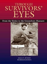 cover of Through Survivors' Eyes: From the Sixties to the Greensboro Massacre