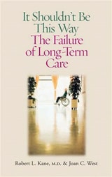 cover of It Shouldn't Be This Way: The Failure of Long-Term Care