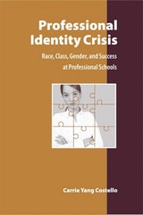 cover of Professional Identity Crisis: Race, Class, Gender, and Success at Professional Schools