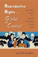 cover of Reproductive Rights in a Global Context: South Africa, Uganda, Peru, Denmark, United States, Vietnam, Jordan
