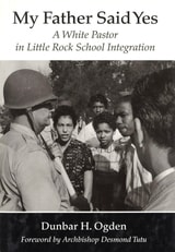 cover of My Father Said Yes: A White Pastor in Little Rock School Integration