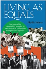cover of Living as Equals: How Three White Communities Struggled to Make Interracial Connections During the Civil Rights Era