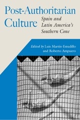 cover of Post-Authoritarian Cultures: Spain and Latin America's Southern Cone