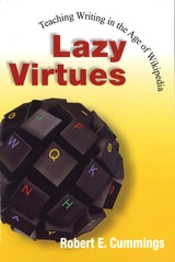 cover of Lazy Virtues: Teaching Writing in the Age of Wikipedia