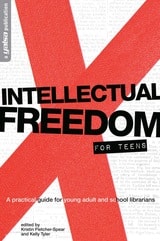 cover of Intellectual Freedom for Teens: A Practical Guide for Young Adult & School Librarians