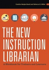 cover of The New Instruction Librarian: A Workbook for Trainers and Learners