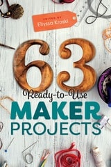 cover of 63 Ready-to-Use Maker Projects