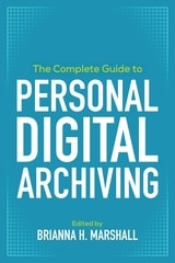 cover of The Complete Guide to Personal Digital Archiving
