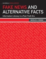 cover of Fake News and Alternative Facts: Information Literacy in a Post-Truth Era