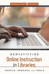 cover of Demystifying Online Instruction in Libraries: People, Process, and Tools