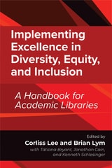 cover of Implementing Excellence in Diversity, Equity, and Inclusion: A Handbook for Academic Libraries