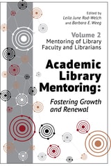 cover of Academic Library Mentoring: Fostering Growth and Renewal: Volume 2: Mentoring of Library Faculty and Librarians