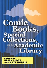 cover of Comic Books, Special Collections, and the Academic Library