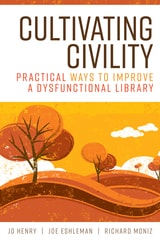 cover of Cultivating Civility: Practical Ways to Improve a Dysfunctional Library