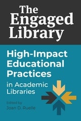 cover of Engaged Library: High-Impact Educational Practices in Academic Libraries