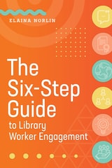 cover of The Six-Step Guide to Library Worker Engagement