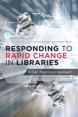 cover of Responding to Rapid Change in Libraries: A User Experience Approach