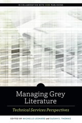 cover of Managing Grey Literature: Technical Services Perspectives