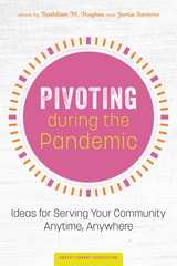 cover of Pivoting during the Pandemic: Ideas for Serving Your Community Anytime, Anywhere
