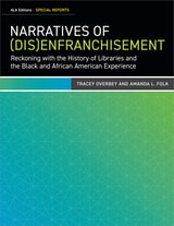 cover of Narratives of (Dis)Engagement: Exploring Black and African American Students’ Experiences in Libraries