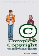 cover of Complete Copyright for K–12 Librarians and Educators