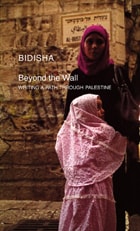 cover of Beyond the Wall: Writing a Path through Palestine