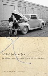 cover of All the Roads Are Open: The Afghan Journey
