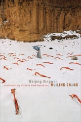 cover of Beijing Xingwei: Contemporary Chinese Time-based Art