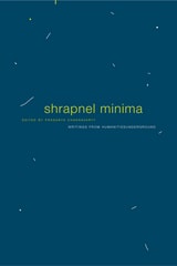 cover of Shrapnel Minima: Writings from Humanities Underground