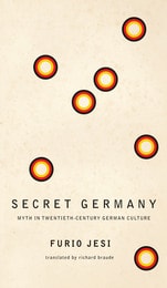 cover of Secret Germany: Myth in Twentieth-Century German Culture