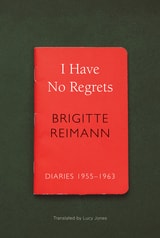 cover of I Have No Regrets: Diaries, 1955-1963
